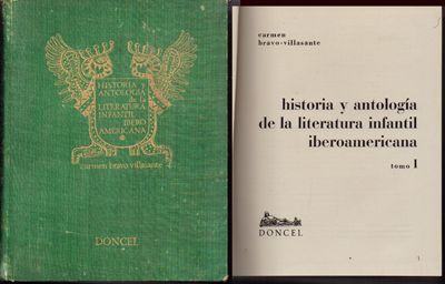 HISTORIA Y ANTOLOGIA DE LA LITERATURA INFANTIL IBEROAMERICANA. TOMO I.