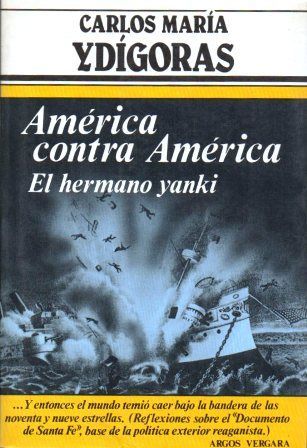 AMERICA CONTRA AMERICA. EL HERMANO YANQUI.