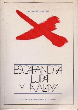 ESCAFANDRA, LUPA Y ATALAYA - ENSAYOS 1923 - 1976.
