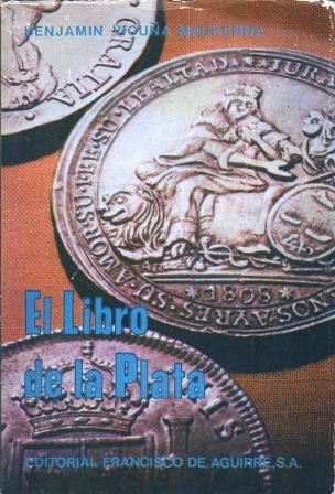 EL LIBRO DE LA PLATA. BIBLIOTECA FRANCISCO DE AGUIRRE, 67.