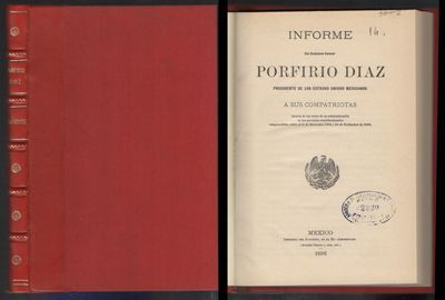 INFORME DEL CIUDADO GENERAL PORFIRIO DIAZ PRESIDENTE DE LOS ESTADOS UNIDOS MEXICANOS…