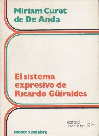 EL SISTEMA EXPRESIVO DE RICARDO GUIRALDES.