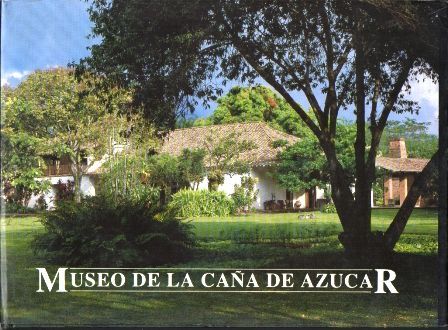 MUSEO DE LA CAÑA DE AZUCAR.