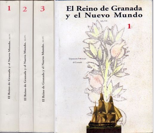 EL REINO DE GRANADA Y EL NUEVO MUNDO. 3 TOMOS.