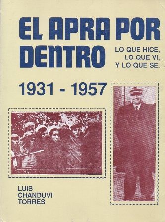 EL APRA POR DENTRO 1931-1957. LO QUE HICE, LO QUE VI Y LO QUE SE.