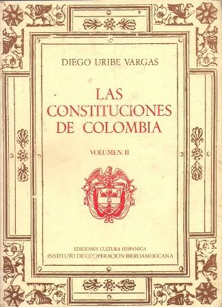 LAS CONSTITUCIONES DE COLOMBIA. VOLUMEN II.