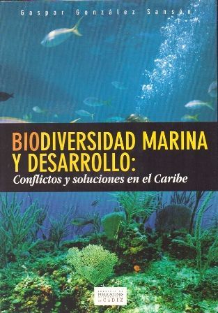 BIODIVERSIDAD MARINA Y DESARROLLO: CONFLICTOS Y SOLUCIONES EN EL CARIBE.