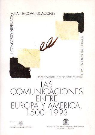 LAS COMUNICACIONES ENTRE EUROPA Y AMERICA. 1500-1993
