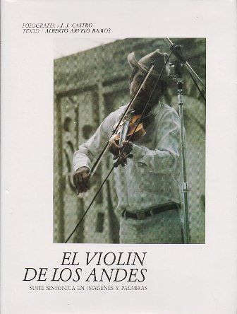 EL VIOLIN DE LOS ANDES (SUITE SINFONICA EN IMÁGENES Y PALABRAS)