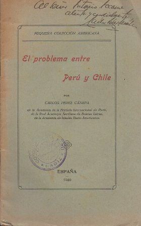 EL PROBLEMA ENTRE PERU Y CHILE - PEQUEÑA COLECCIÓN AMERICANA