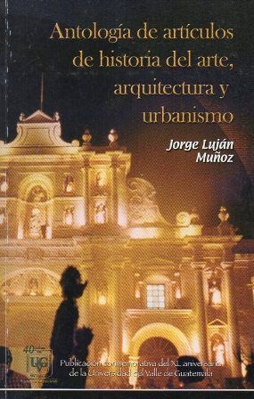 ANTOLOGIA DE ARTICULOS DE HISTORIA DEL ARTE, ARQUITECTURA Y URBANISMO
