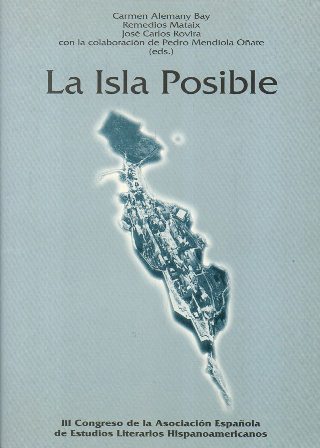 LA ISLA POSIBLE - III CONGRESO DE LA ASOCIACION ESPAÑOLA DE ESTUDIOS LITERARIOS HISPANOAMERICANOS