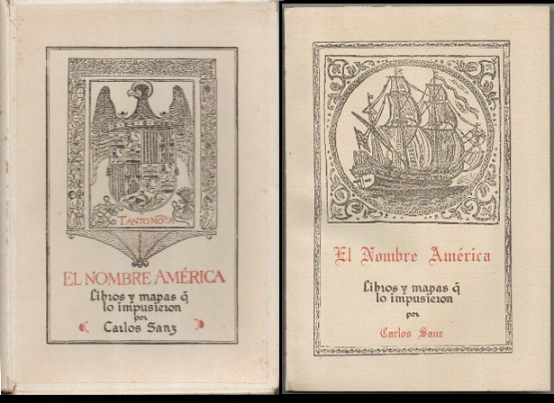 EL NOMBRE AMERICA. LIBROS Y MAPAS Q LO IMPUSIERON POR CARLOS SANZ
