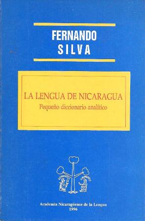 LA LENGUA DE NICARAGUA (PEQUEÑO DICCIONARIO ANALITICO)