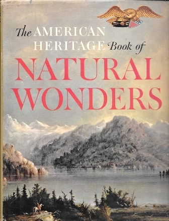 THE AMERICAN HERITAGE BOOK OF NATURAL WONDERS