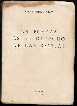 LA FUERZA ES EL DERECHO DE LAS BESTIAS