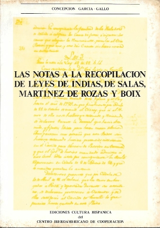 LAS NOTAS A LA RECOPILACION DE LEYES DE INDIAS, DE SALAS, MARTINEZ DE ROZAS Y BOIX