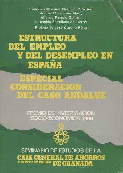 ESTRUCTURA DEL EMPLEO Y DEL DESEMPLEO EN ESPAÑA. ESPECIAL CONSIDERACION DEL CASO ANDALUZ
