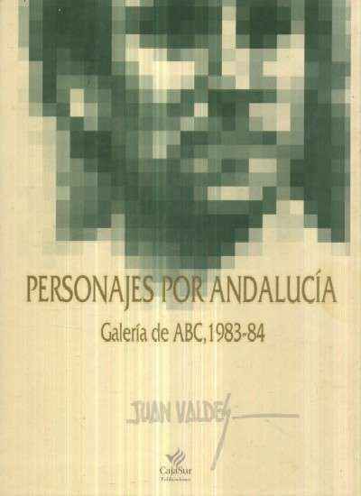 PERSONAJES POR ANDALUCIA. GALERIA ABC, 1983-1984