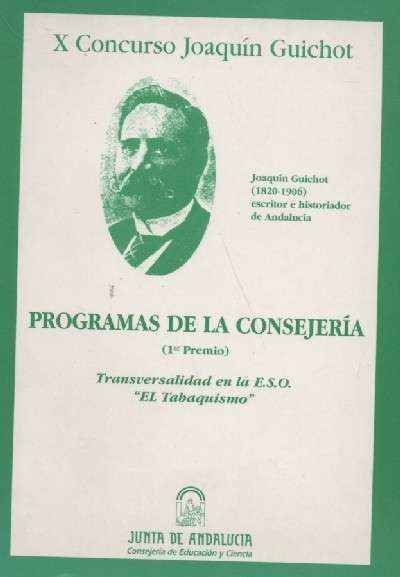 X CONCURSO JOAQUIN GUICHOT PROGRAMAS DE LA CONSEJERIA TRANSVERSALIDAD EN LA E.S.O EL TABAQUISMO