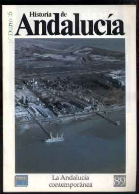 DIARIO 16. HISTORIA DE ANDALUCÍA. LA ANDALUCIA CONTEMPORANEA.