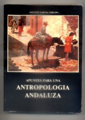 APUNTES PARA UNA ANTROPOLOGIA ANDALUZA.