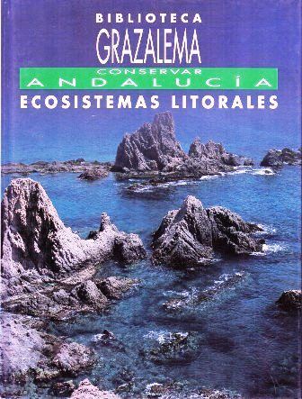 BIBLIOTECA GRAZALEMA 5. CONSERVAR ANDALUCIA. ECOSISTEMAS LITORALES.
