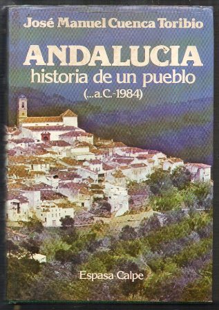 ANDALUCÍA. HISTORIA DE UN PUEBLO. (…A.C.-1982).