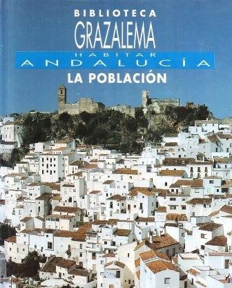 BIBLIOTECA GRAZALEMA 2. HABITAR ANDALUCIA. LA POBLACION