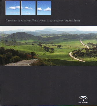 CARRETERAS PAISAJISTICAS. ESTUDIO PARA SU CATALOGACION EN ANDALUCIA