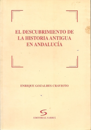 EL DESCUBRIMIENTO DE LA HISTORIA ANTIGUA EN ANDALUCIA