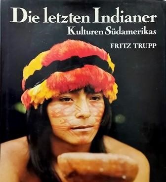 DIE LETZTEN INDIANER. KULTUREN SÜDAMERIKAS.