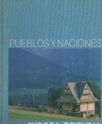 EUROPA ORIENTAL - PUEBLOS Y NACIONES - (EDITORIAL PLANETA)