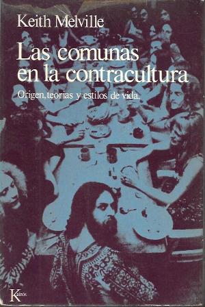 LAS COMUNAS EN LA CONTRACULTURA  - ORIGEN, TEORIAS Y ESTILOS DE VIDA