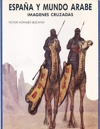 ESPAÑA Y MUNDO ARABE - IMÁGENES CRUZADAS