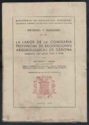 LA LABOR DE LA COMISARIA PROVINCIAL DE EXCAVACIONES ARQUEOLOGICAS DE GERONA DURANTE LOS AÑOS 1942-48