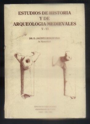 ESTUDIOS DE HISTORIA Y DE ARQUEOLOGIA MEDIEVALES V VI.