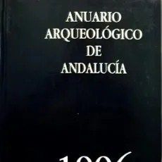 ANUARIO ARQUEOLOGICO DE ANDALUCIA 1996. INFORMES Y MEMORIAS.