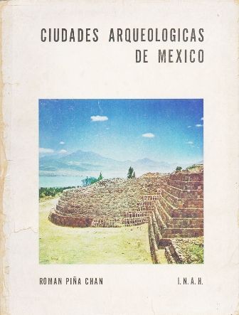 CIUDADES ARQUEOLOGICAS DE MEXICO.