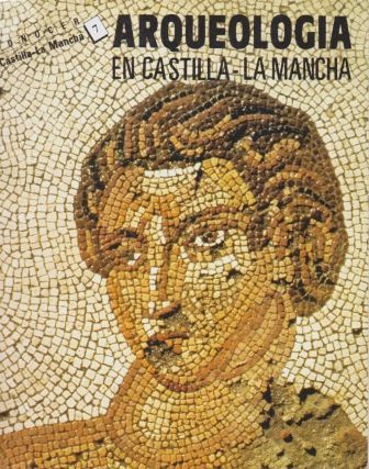 ARQUEOLOGIA EN CASTILLA-LA MANCHA EXCAVACIONES 1985.