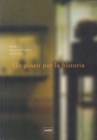 UN PASEO POR LA HISTORIA - MUSEO ARQUEOLOGICO NACIONAL