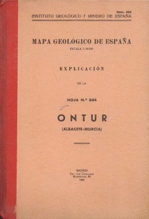 MAPA GEOLOGICO DE ESPAÑA EXPLICACION DE LA HOJA Nº 844 ONTUR (ALBACETE-MURCIA)