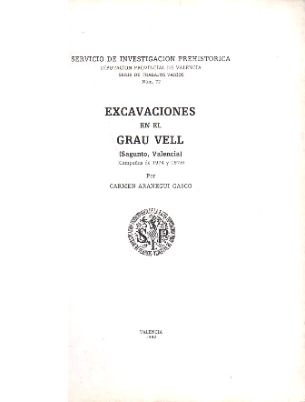 EXCAVACIONES EL EL GRAU VELL (SAGUNTO, VALENCIA) CAMPAÑAS DE 1974 Y 1976