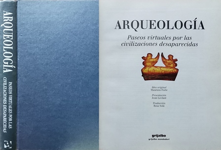 ARQUEOLOGIA - PASEOS VIRTUALES POR LAS CIVILIZACIONES DESAPARECIDAS