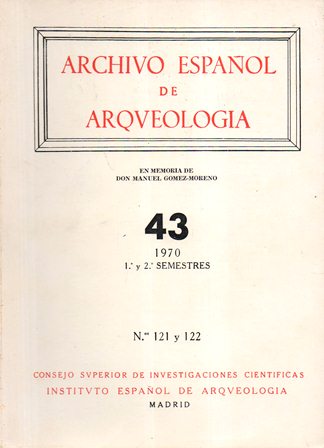 ARCHIVO ESPAÑOL DE ARQUEOLOGIA VOL. 43 AÑO 1970 1º Y 2 SEMESTRES Nº 121-122