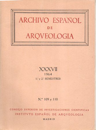 ARCHIVO ESPAÑOL DE ARQUEOLOGIA VOL. XXXVII AÑO 1964  1 Y 2 SEMESTRES Nº 109-110