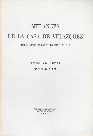 MELANGES DE LA CASA DE VELAZQUEZ PUBLIE AVEC LE CONCOURS DU C.N.R.S. TOME XII 1976