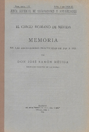 EL CIRCO ROMANO DE MERIDA, MEMORIA EXCAVACIONES PRACTICADAS DE 1920 A 1925