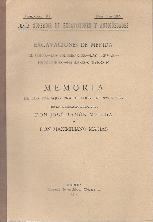 EXCAVACIONES EN MERIDA MEMORIA DE LOS TRABAJOS REALIZADOS EN 1926 Y 1927