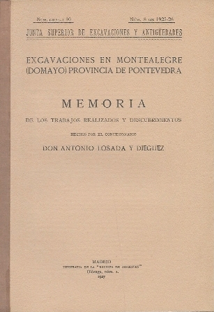 MEMORIA DE LAS EXCAVACIONES EN MONTEALEGRE (DOMAYO) PONTEVEDRA AÑO 1923-26